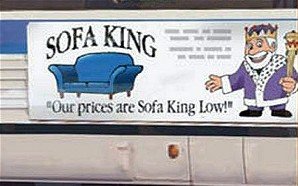 Who can resist prices that are Sofa King low?